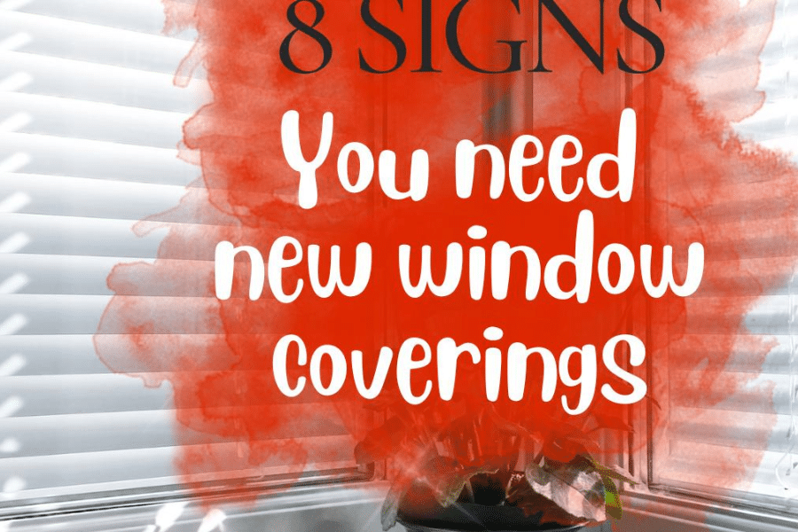 8 Signs You Need To Replace Your Window Treatments